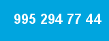 995 294 77 44 995 294 77 44